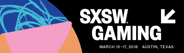 SXSW GAMING ANNOUNCES 2018 DATES