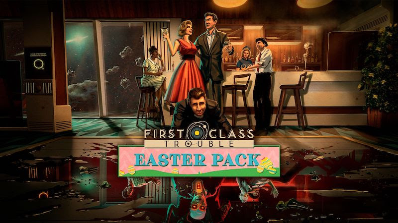 The Perfect Excuse To Dress as a Giant Rabbit or Chicken, First Class Trouble Adds Zany Easter Themed New Content Pack Priced $4.99 / €4,99